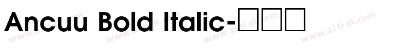 Ancuu Bold Italic字体转换